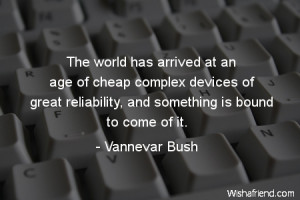 ... devices of great reliability, and something is bound to come of it