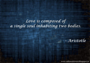 Top 35 Aristotle quotes - Love is composed of a single soul inhabiting ...