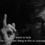 woody allen, quotes, sayings, on courage, life, talent woody allen ...