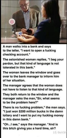 was a bank teller for three (very long) years; as sad as it may be ...