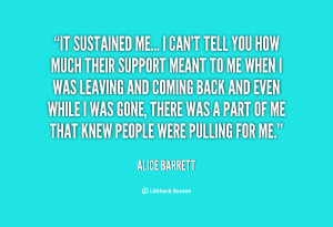 quote-Alice-Barrett-it-sustained-me-i-cant-tell-you-116492.png