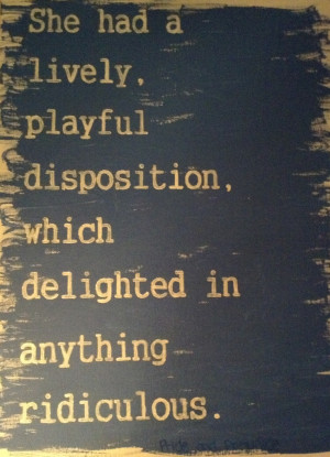 Pride and prejudice quote she had a lively, playful disposition which ...