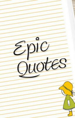Epics Quotes. QuotesGram