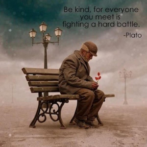 everyone is fighting their battle kindness picture quotes