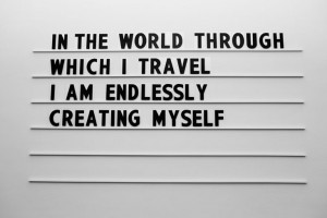 ... am endlessly creating myself | #quotes #travel #glamping @GLAMPTROTTER