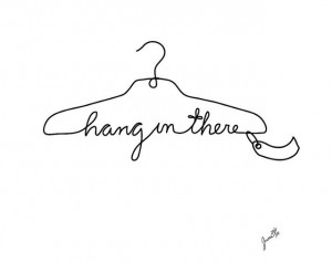 Hang in there. Such a cute image.