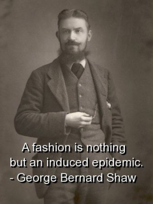 george bernard shaw quotes sayings fashion short quote brainy