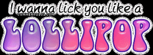 Wanna Lick You Like A Lollipop Image