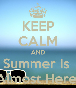 Keep calm summer is here quotes sayings pics and images