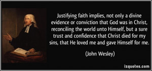 ... for my sins, that He loved me and gave Himself for me. - John Wesley