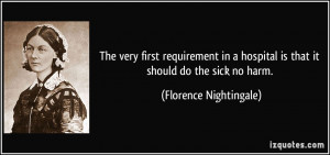 The very first requirement in a hospital is that it should do the sick ...