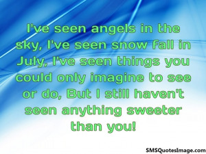 have seen angels in the sky...