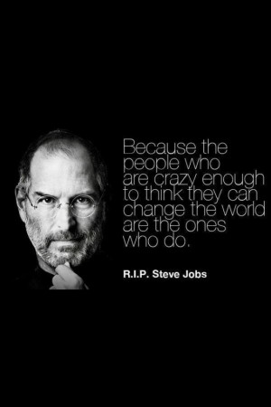 Great quote by Steve Jobs.