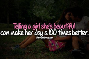 telling a girl she's beautiful can make her day a 100 times better