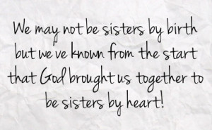 ... from the start that god brought us together to be sisters by heart