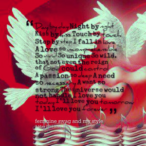 Quotes Picture: day by day night by night kiss by kiss touch by touch ...