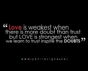 ... trust but LOVE is strongest when we learn to trust in spite of the