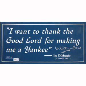 ... Ford Photo - Joe DiMaggio I want to thank the Good Lord...Quote 7x14