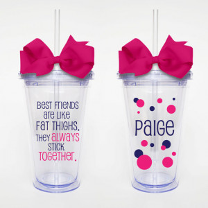 Best Friends/ Fat Thighs Funny Quote - Acrylic Tumbler Personalized ...