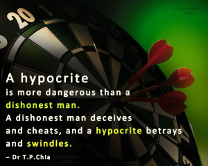 Hypocrisy Quote: A hypocrite is more dangerous than a...