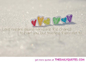 love-means-giving-someone-chance-hurt-you-quotes-sayings-pictures.jpg