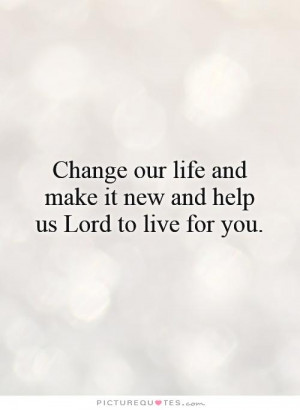 Change Quotes God Quotes Lord Quotes