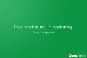 outspoken and I 39 m headstrong Wallpaper 1