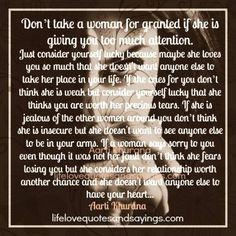 Don’t take a woman for granted if she is giving you too much ...
