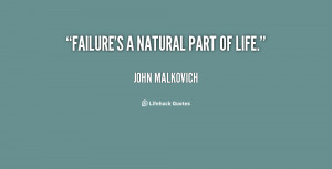 quote-John-Malkovich-failures-a-natural-part-of-life-134338_1.png