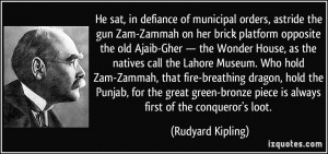 He sat, in defiance of municipal orders, astride the gun Zam-Zammah on ...