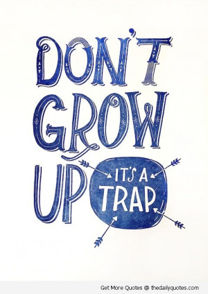 Don’t Grow Up