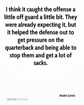 ... on the quarterback and being able to stop them and get a lot of sacks