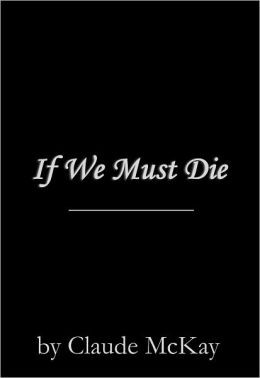 Claude McKay If We Must Die