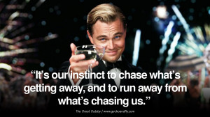 ... getting away, and to run away from what's chasing us. The Great Gatsby