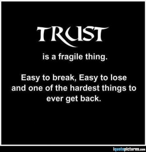 Trust Is a Fragile Thing Quote