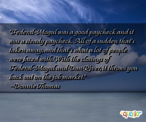 Federal-Mogul was a good paycheck and it