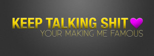 Keep Talking Shit Quote Facebook Cover Ulimate Collection Of Top 50 ...