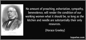 No amount of preaching, exhortation, sympathy, benevolence, will ...