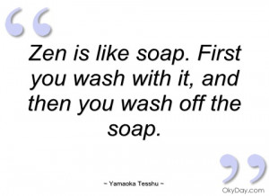 zen is like soap yamaoka tesshu