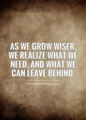 ... we realize what we need, and what we can leave behind Picture Quote #1