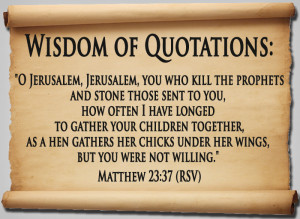 Wisdom of Quotations - Mattew 23:37 (RSV)