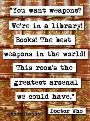 Books are the Best Weapon Library Doctor Who Quote Print (p282)