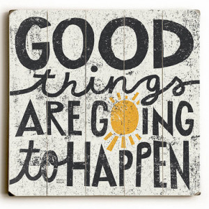 Good Things Are Going to Happen: Inspirational Art & Quotes for Kids