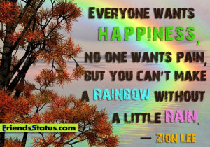 Everyone wants happiness without pain