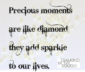 Precious Moments = Diamond/Sparkle