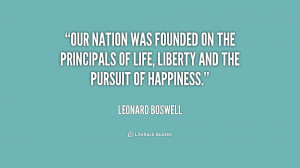 Our nation was founded on the principals of life, liberty and the ...