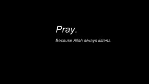 pray-because-allah-always-listens.jpg