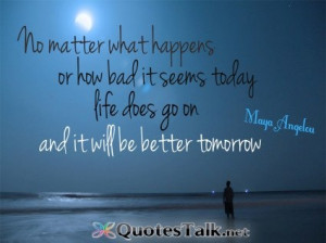 life will be better tomorrow..