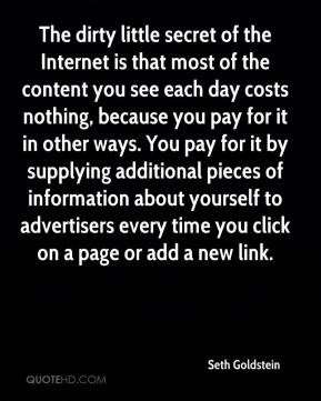 the dirty little secret of the internet is that most of the content ...