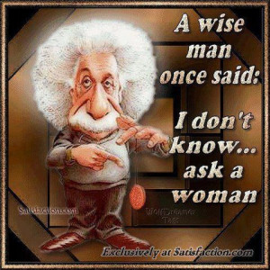 wise man once said... A wise man?